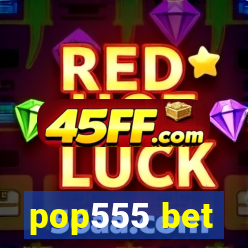 pop555 bet